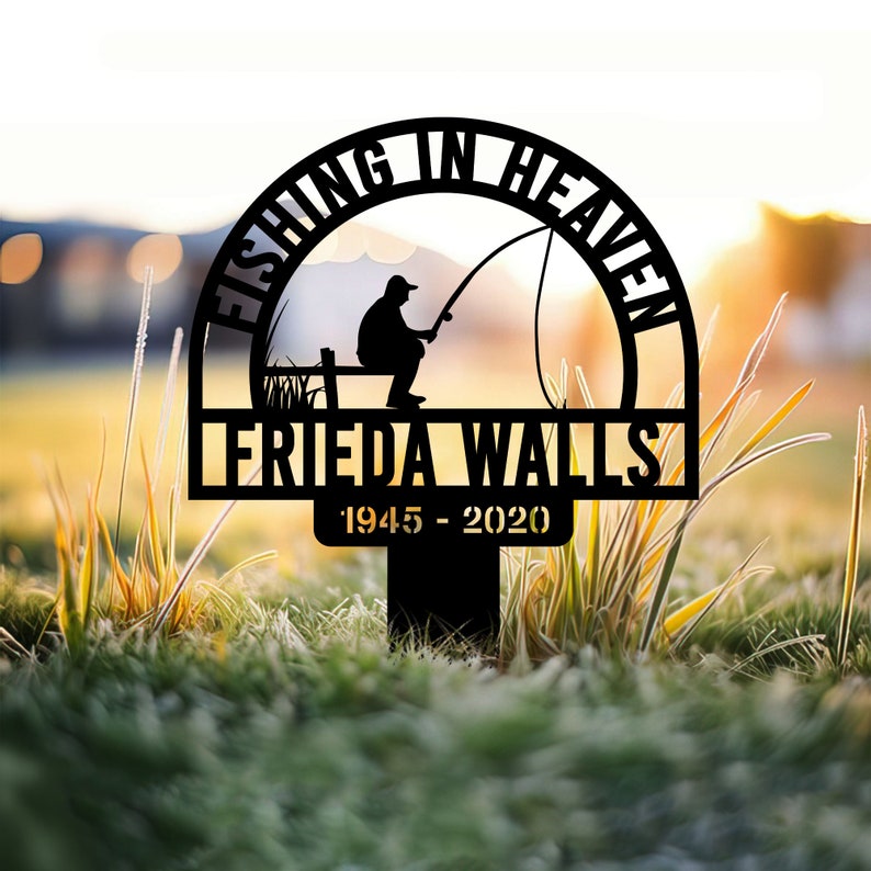 Custom Fishing Heaven Memorial Metal Stake, Fisherman Memorial Sign, Grave Marker, Sympathy Sign, Remembrance Stake, Fishing Lover Gift