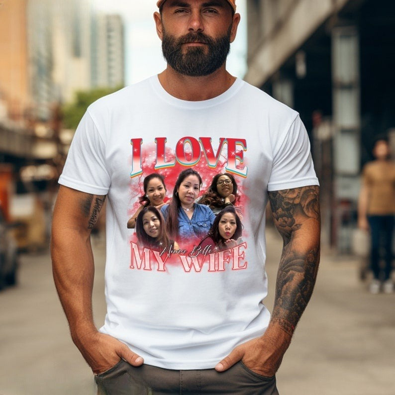 Custom Bootleg Rap Tee, I Love My Wife Shirt, Custom Wife Photo Shirt, Vintage Graphic 90s Tshirt, Valentine's Shirt Gift