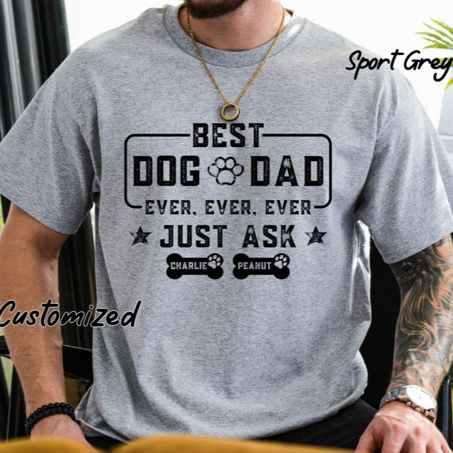 Best Dog Dad Ever Shirt, Custom Dog Dad shirt with Dog Names, Fathers Day Shirt, Gift For Dog Dad, Fathers Day Gift for Dog Owner, Dog Lover