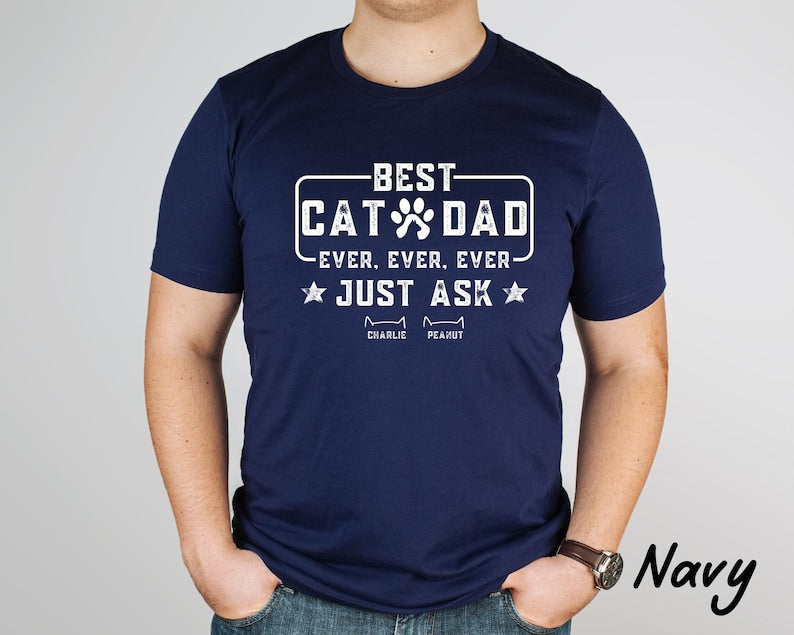 Best Cat Dad Ever Shirt, Custom Cat Dad shirt with Cat Names, Fathers Day Shirt, Gift For Cat Dad, Fathers Day Gift for Cat Owner, Cat Lover
