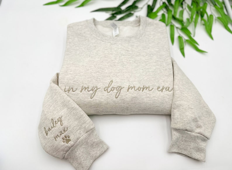 EMBROIDERED in my dog mom era w-Dog Name on sleeve Sweatshirt/Custom Crewneck w-Pet Name/Gift for Dog Lover-New Dog Mom-Fur Mama-Mothers day