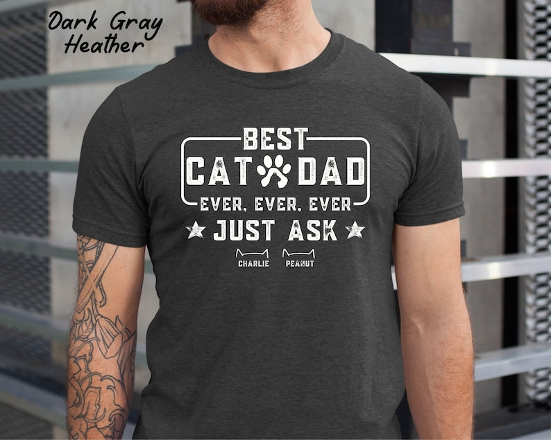Best Cat Dad Ever Shirt, Custom Cat Dad shirt with Cat Names, Fathers Day Shirt, Gift For Cat Dad, Fathers Day Gift for Cat Owner, Cat Lover