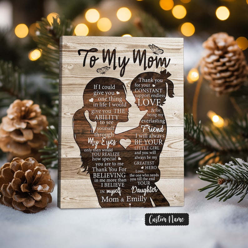 Personalized To My Mom Canvas - Gift For Mom From Daughter - If I Could Give You One Thing In Life - Birthday Gifts For Mom - Mom Wall Art
