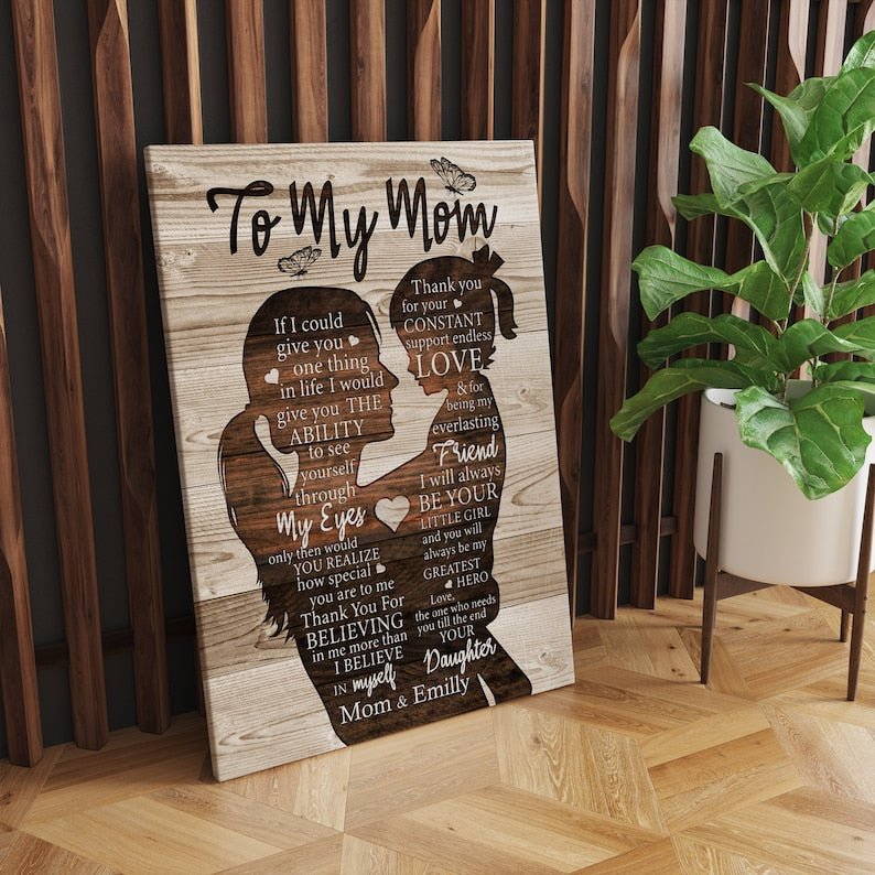 Personalized To My Mom Canvas - Gift For Mom From Daughter - If I Could Give You One Thing In Life - Birthday Gifts For Mom - Mom Wall Art
