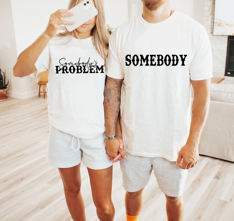 Somebody's Problem Shirts, Couples Matching Shirts, Somebody Shirt, Couple Shirt, Country Music Shirt, Country Song Lover Shirt, Couple Tees