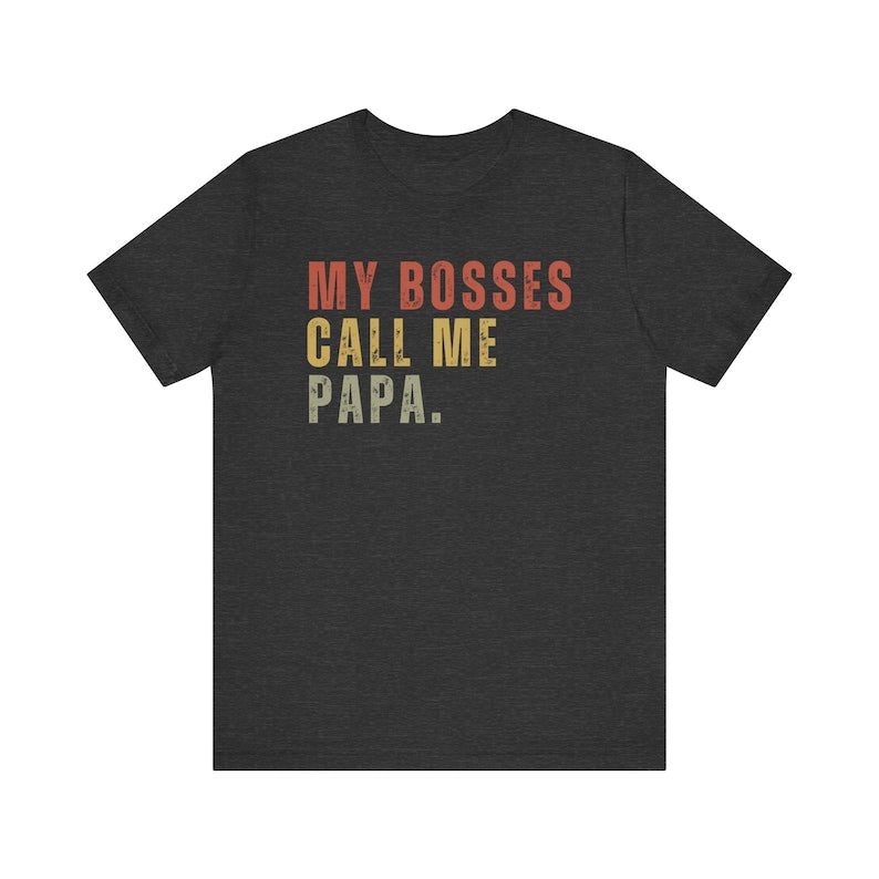 My Bosses Calls Me Papa Shirt, Funny Papa Shirt, Papa Shirt, Papa Gifts, Father's Day Gift For Papa, New Papa Gift, Pregnancy Announcement