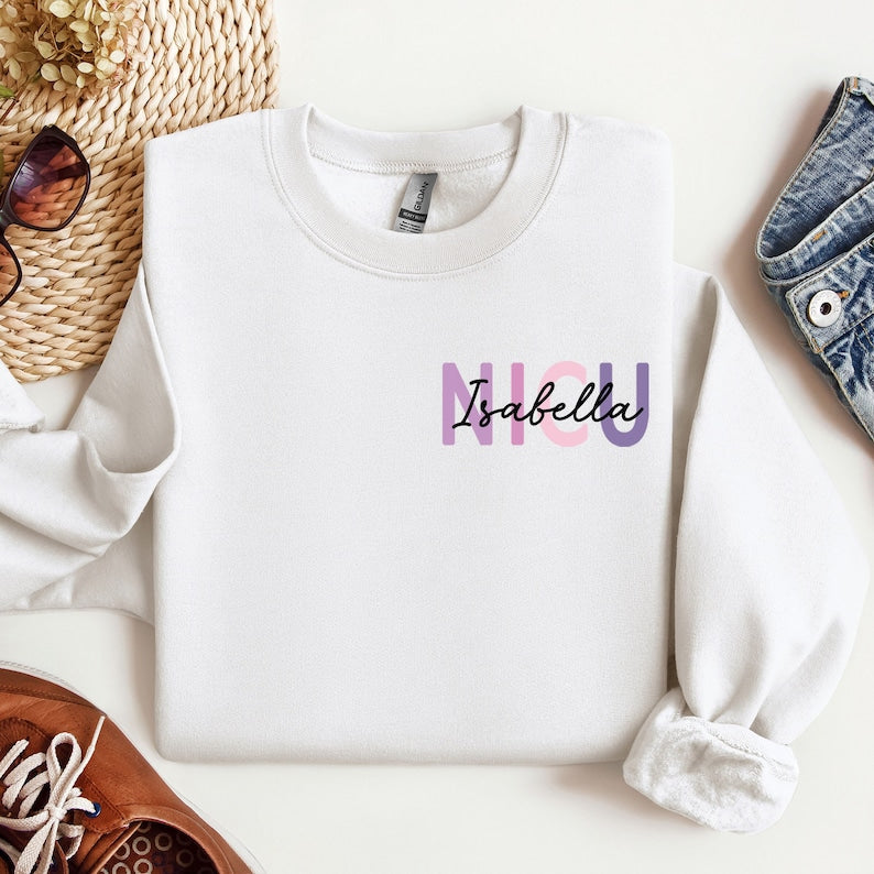 Custom NICU Nurse Sweatshirt, NICU Nurse Name Sweatshirt, Neonatal Nurse Hoodie, Personalized Nurse Gift, NICU Nurse Sweater, Nurse Crewneck