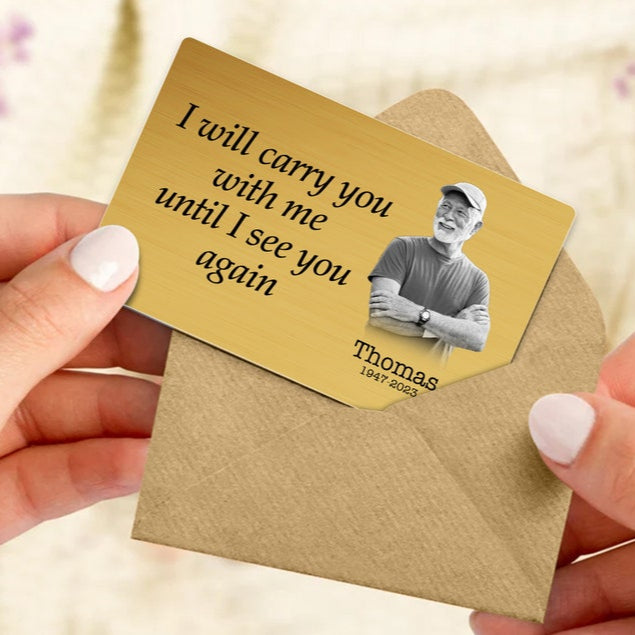Dad Memorial Gift, I Will Carry You With Me Until I See You Again, Memorial Keepsake, Father Daughter Keepsake, Loss of Dad Gift Wallet Card