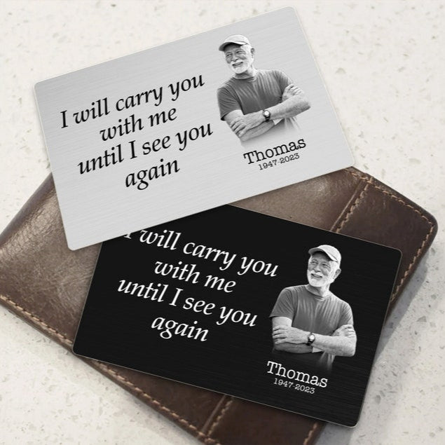 Dad Memorial Gift, I Will Carry You With Me Until I See You Again, Memorial Keepsake, Father Daughter Keepsake, Loss of Dad Gift Wallet Card