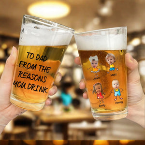 Father's Day Gift 2024, To Dad From The Reasons You Drink Beer Glass, Funny Gift For Dad From Kids, Dad Gift From Daughter Son, Pint Glass