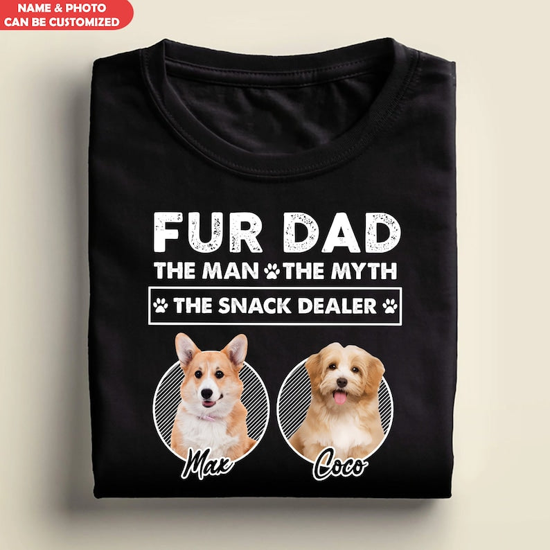 Fur Dad The Man The Myth The Snack Dealer - Personalized T-Shirt, Birthday Gift For Dog Dad, Gift For Dog Lovers, Dog Mom, Dog Dad