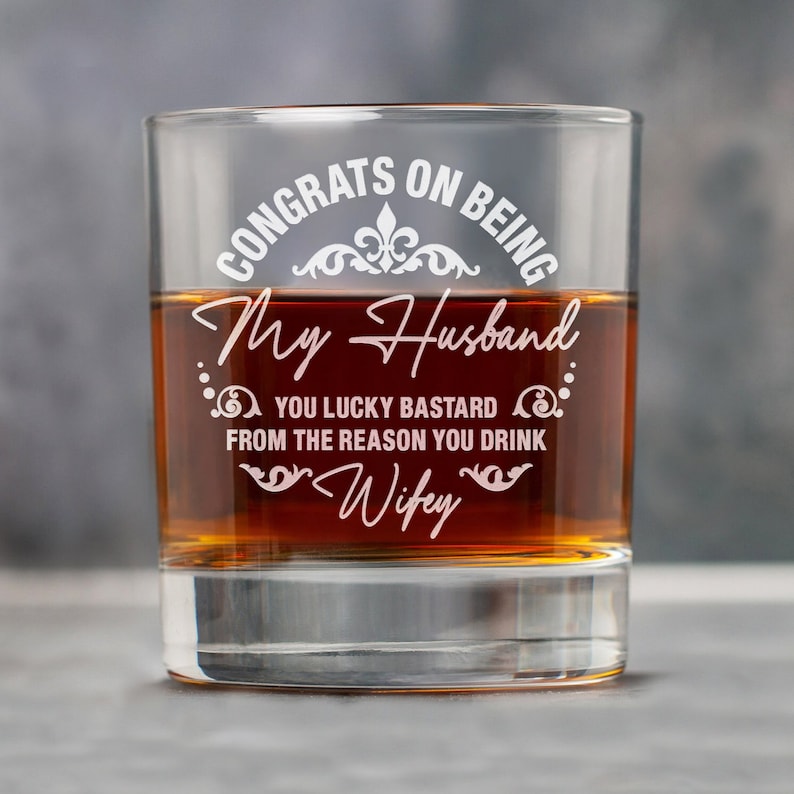 Congrats On Being My Husband Whiskey Glass - Custom Father's Day Gifts for Husband - Engraved Whiskey Glass for Him