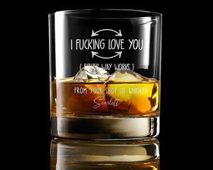 I F-king Love You, Personalized Custom Whiskey Glass Gift For Husband, Fathers Day, Anniversary Gift for Wife, Men, Boyfriend, Girlfriend