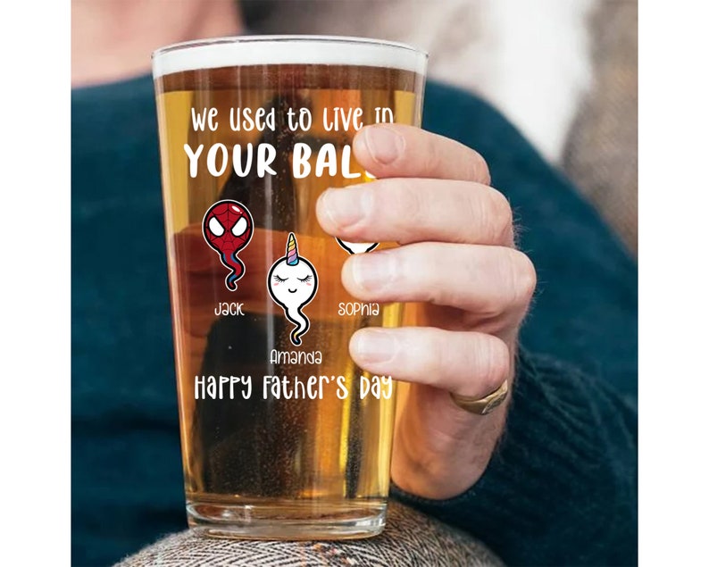 We Used to Live in Your Balls Pint Glass, Happy Fathers Day Gift, Dad Gifts, Beer Lover Gift, Funny Gift for Daddy, Custom Sperm Beer Glass
