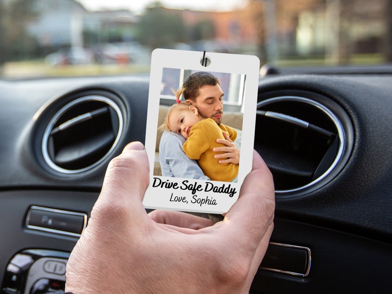 Custom Photo Car Hanger, Personalized Drive Safe Daddy Gift, Custom Acrylic Photo Gift for Car, Perfect Father's Day, Couple Gift