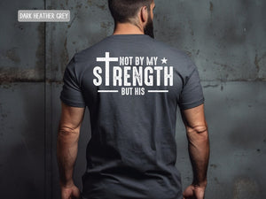 Mens Christian Shirt, Not My Strength Bible Verse Shirt Christian Clothing Shirt, Gift for Men, Religious Shirts Christianity Gift for Him