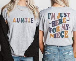 Aunt Sweatshirt, I'm Just Here For Niece, Gift For Aunt From Niece, Auntie T-Shirt, Feral Aunt Sweatshirt, Auntie Gift,Aunts Birthday Gifts