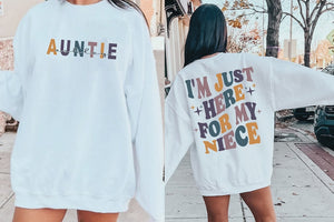 Aunt Sweatshirt, I'm Just Here For Niece, Gift For Aunt From Niece, Auntie T-Shirt, Feral Aunt Sweatshirt, Auntie Gift,Aunts Birthday Gifts