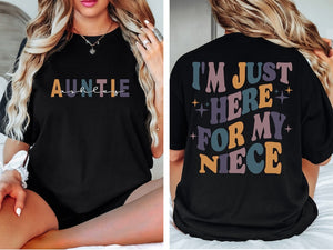 Aunt Sweatshirt, I'm Just Here For Niece, Gift For Aunt From Niece, Auntie T-Shirt, Feral Aunt Sweatshirt, Auntie Gift,Aunts Birthday Gifts