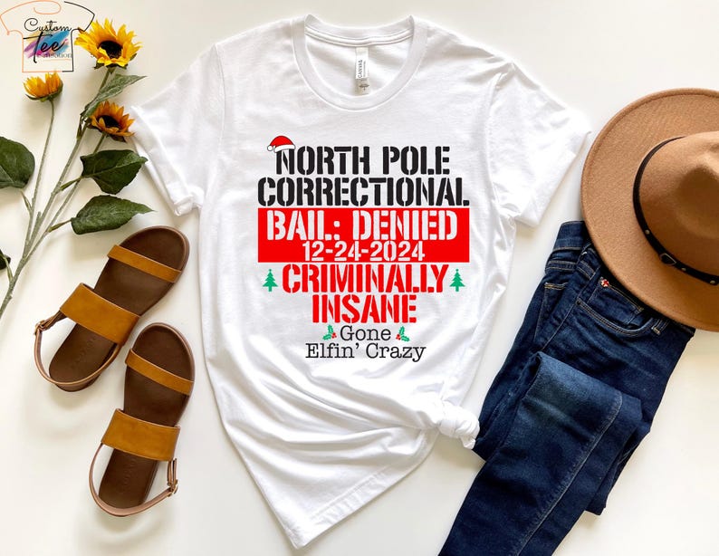 Custom North Pole Correctional Christmas 2024 Shirt, Bail Denied 12-24-2024 shirts, North Pole Christmas Matching Family Tshirt, Funny Tees
