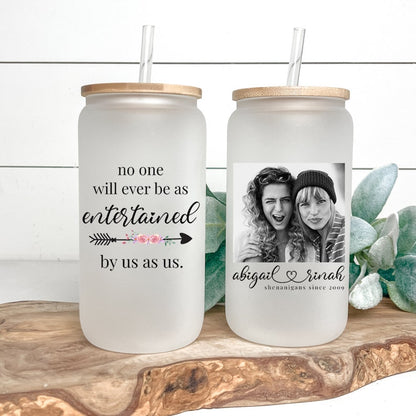 No One Will Ever Be as Entertained by Us as Us Best Friend Tumbler, Best Friend Gift, Best Friend Ice Coffee Cup, Gift For BFF, BFF Cup