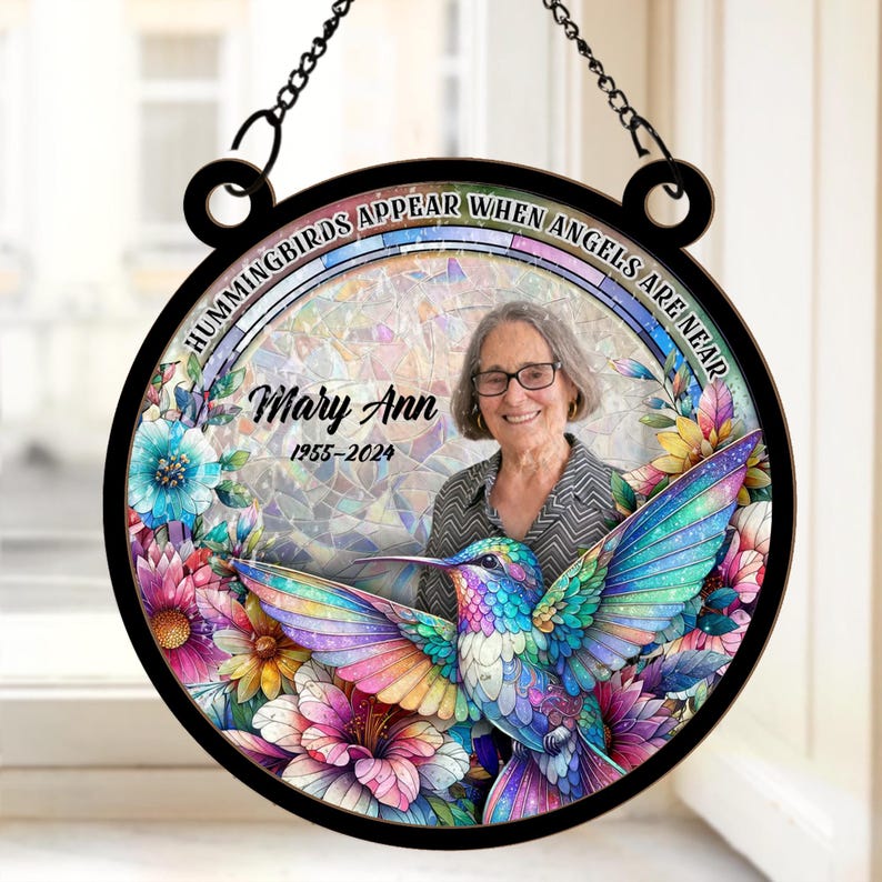 Hummingbirds Appear When Angels Are Near - Personalized Photo Stained Glass Window Hanging Suncatcher, Indoor Decor, Window Hanging