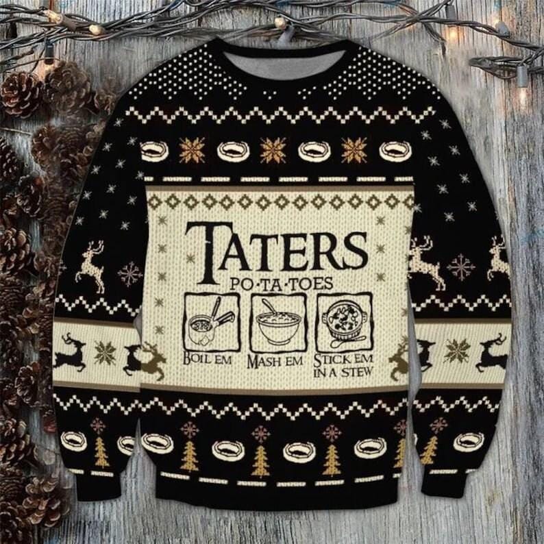 Taters Potatoes Ugly Christmas Sweater, LOTR Fans Sweater, Ugly Sweatshirt, Potatoes Sweater, Christmas Gift Sweatshirt, Xmas Ugly Sweater