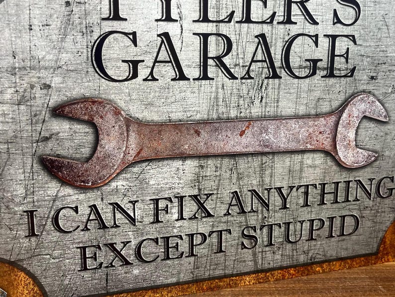 Custom Garage Sign, Personalized Workshop Sign, Can't Fix Stupid, Rust and Steel Design
