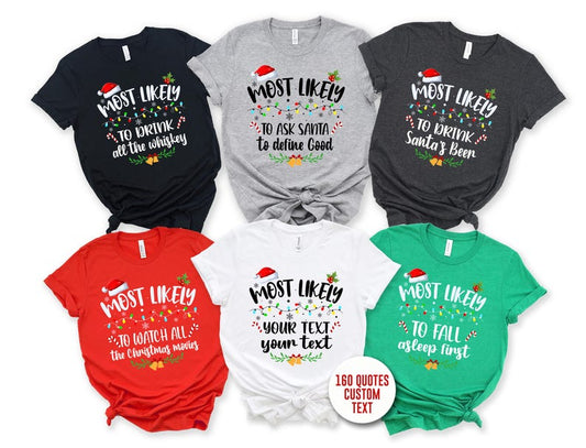 160 Quotes Most Likely to Christmas Shirts, Family Matching Shirt, Most Likely To Shirt, Custom Group Xmas Shirt, Christmas Unisex Pajamas