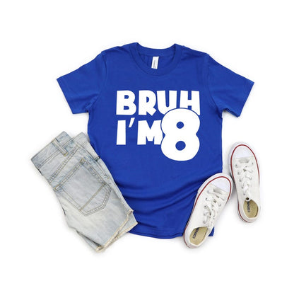 Bruh I'm 8 Shirt, Funny 8th Birthday Shirt for Boy or Girl, I'm 8 T-Shirt, 8 Year Old Birthday Gift, Kids Age 8 Birthday Tee
