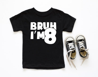 Bruh I'm 8 Shirt, Funny 8th Birthday Shirt for Boy or Girl, I'm 8 T-Shirt, 8 Year Old Birthday Gift, Kids Age 8 Birthday Tee