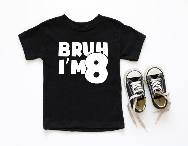 Bruh I'm 8 Shirt, Funny 8th Birthday Shirt for Boy or Girl, I'm 8 T-Shirt, 8 Year Old Birthday Gift, Kids Age 8 Birthday Tee