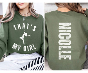 Custom That's My Girl Dance Mom Sweatshirt, Personalized Gift for Dance Mom Dad, Cute Dance Mom Hoodie, Dance Mom Shirt, Dance Gifts