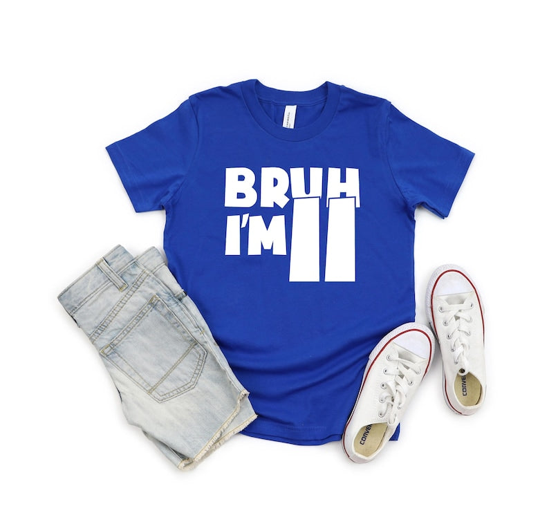 Bruh I'm 11 Shirt, Funny 11th Birthday Shirt for Boy or Girl, I'm 11 T-Shirt, 11 Year Old Birthday Gift, Kids Birthday Tee, Age 11 Shirt