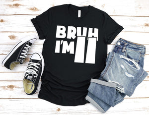 Bruh I'm 11 Shirt, Funny 11th Birthday Shirt for Boy or Girl, I'm 11 T-Shirt, 11 Year Old Birthday Gift, Kids Birthday Tee, Age 11 Shirt