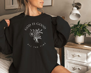God Is Good All The Time Sweatshirt, Wildflowers Christian Sweatshirt, Bible Verse Hoodie, Religious Shirt, Faith Tee, Women Christian Gifts