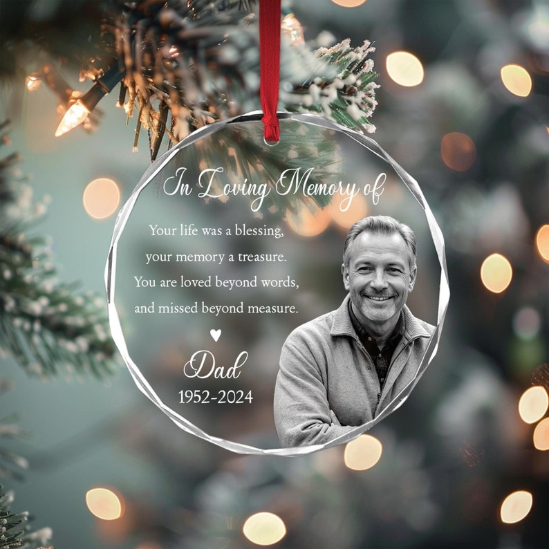 Custom Photo Memorial Ornament, Dad Remembrance Christmas Ornament, Memorial Day Glass Ornament, Mom Loss Ornament, Loss of Father Gift - Crystal Ornament