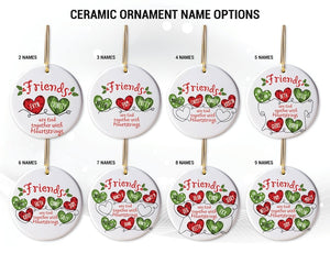 Custom Friends Ornament, Personalized Christmas Ornament, Friend is Tied Together With Heartstrings, Friend Christmas Gift, Friends Keepsake