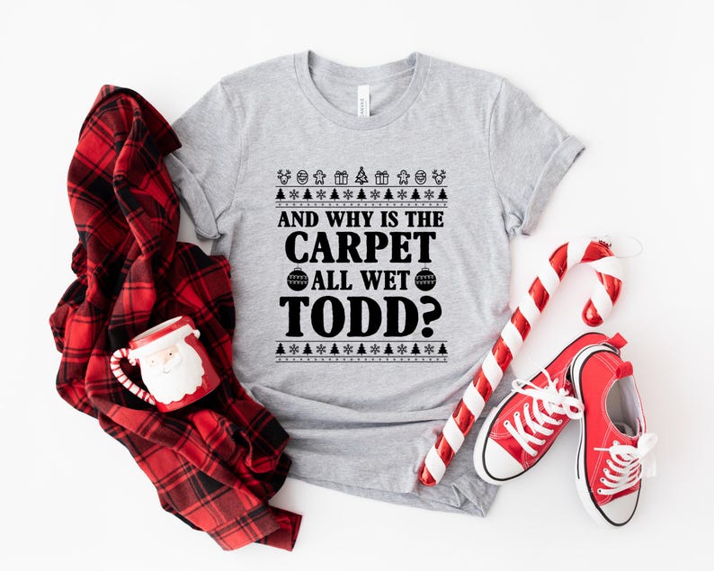 Christmas Vacation Todd And Margo Shirt, Why's The Carpet Wet Todd, I Don't Know Margo, Christmas Vacation Shirt, Couple Christmas Shirts