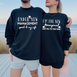 Wife and Husband Sweatshirt Under New Management Couples Matching Funny Wedding Honeymoon Engagement Gift for Married Couple Newly Engaged