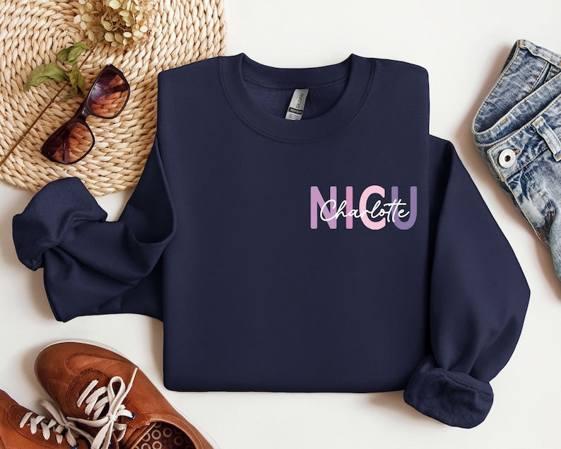Custom NICU Nurse Sweatshirt, NICU Nurse Name Sweatshirt, Neonatal Nurse Hoodie, Personalized Nurse Gift, NICU Nurse Sweater, Nurse Crewneck