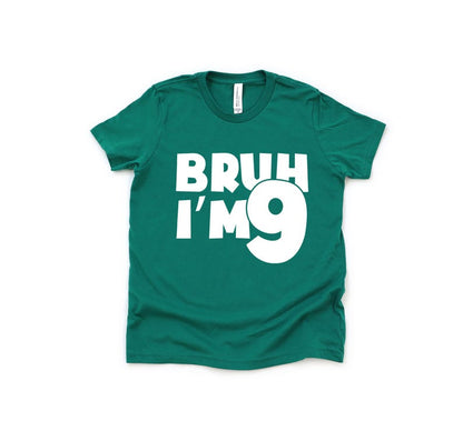 Bruh I'm 9 Shirt, 9th Birthday Boy Girl Shirt, 9 Years Old Birthday Gift, 9th Birthday Boy Shirt, I'm 9 T shirt, New Age T shirt, 9 Shirt