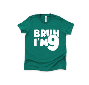 Bruh I'm 9 Shirt, 9th Birthday Boy Girl Shirt, 9 Years Old Birthday Gift, 9th Birthday Boy Shirt, I'm 9 T shirt, New Age T shirt, 9 Shirt