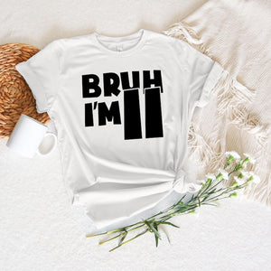 Bruh I'm 11 Shirt, Funny 11th Birthday Shirt for Boy or Girl, I'm 11 T-Shirt, 11 Year Old Birthday Gift, Kids Birthday Tee, Age 11 Shirt
