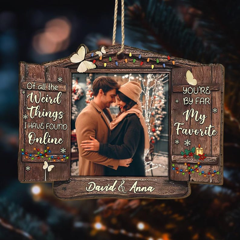 Of All The Weird Things I Have Found Online, Personalized Couple Ornament Gift, Custom Photo Ornament, Gift For Couple, Couple Photo Gift