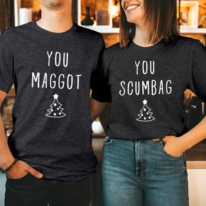 You MAGGOT SCUMBAG Couple Matching Christmas Shirts, Funny Xmas Crewneck Men Women's Holiday Gift for Her Him T Shirt