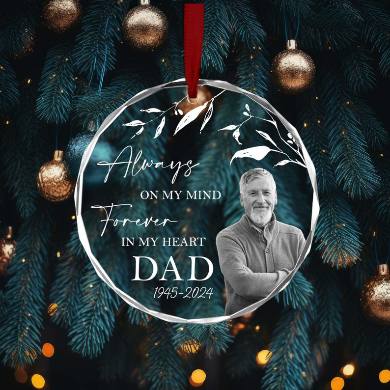 Custom Photo Memorial Ornament, Dad Remembrance Christmas Ornament, Memorial Day Glass Ornament, Mom Loss Ornament, Loss of Father Gift 2024 Crystal Ornament