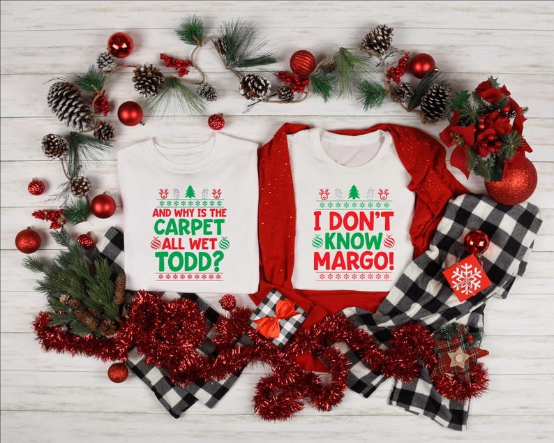 I Don't Know Margo And Why is the Carpet All Wet Todd, Couple Christmas Tee, Christmas Funny Couple Shirts, Ugly Christmas Shirt