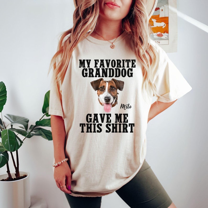 My Granddog Gave Me This Shirt, Funny Dog Grandma Shirt, Custom Dog Photo Shirt, Pet Owner Gift, Dog Lover Tee, Custom Dog Shirt For Him/Her