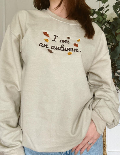 Embroidered I am an autumn Sweatshirt,Cozy Fall Sweatshirt, Embroidered Fall Crewneck , Cute Embroidered Sweatshirt, Christmas Gift